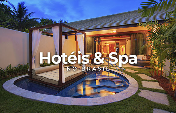 Confira Alguns dos Melhores Hotéis & SPAs do Brasil!